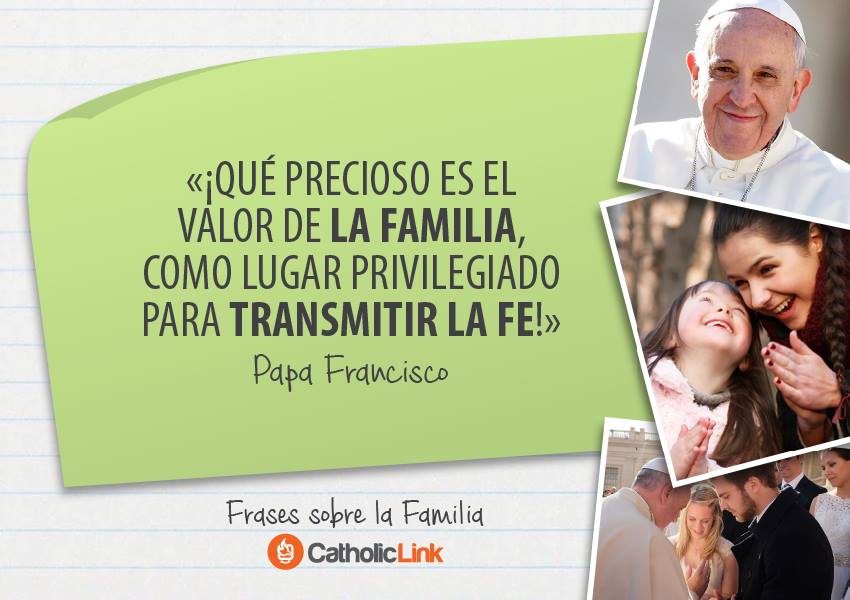 “Gracias padre porque has inspirado a tantos padres y madres de familia a transmitir tu amor con sencillez y alegría. ¡Gracias porque así te ha parecido bien!”